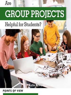 cover image of Are Group Projects Helpful for Students?